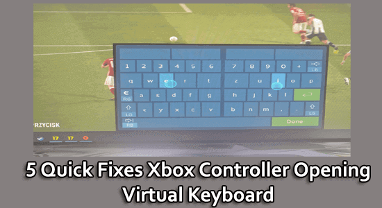 5 hurtigreparasjoner Xbox-kontroller som åpner virtuelt tastatur