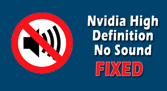 7 snabba sätt att fixa Nvidia High Definition Audio Inget ljud