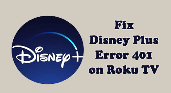 Disney Plus Error 401 på Roku TV [9 SNABBLAGAR]