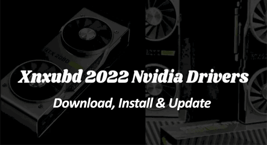 Www.XNXUBD 2022 Nvidia-drivere: Last ned, installer og oppdater