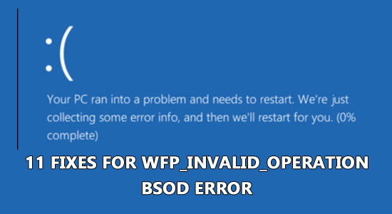 11 Виправлення помилки WFP_INVALID_OPERATION BSOD