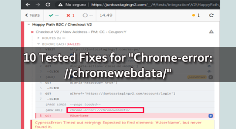 10 testade korrigeringar för Chrome-error://chromewebdata/