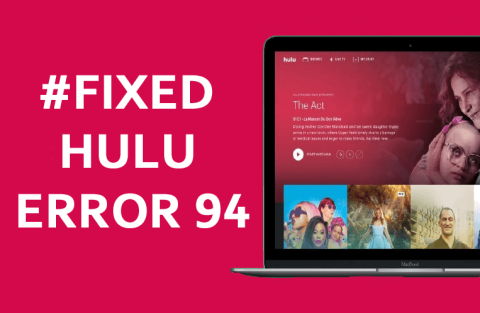 [LÖST] Hur fixar jag Hulu Error 94 på Windows 10 och Xbox One?