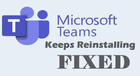 A Microsoft Teams 6 javítása folyamatosan újratelepül