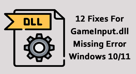 12 rettelser for GameInput.dll manglende feil Windows 10/11