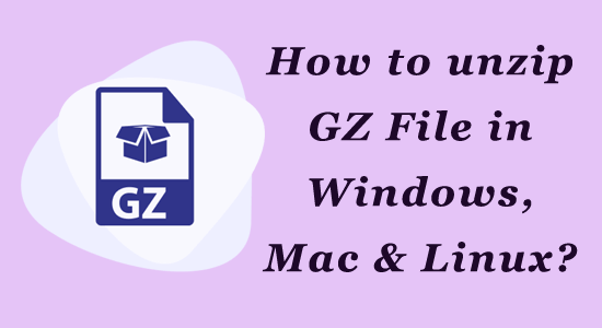 Hur packar man upp GZ-fil i Windows, Mac och Linux?