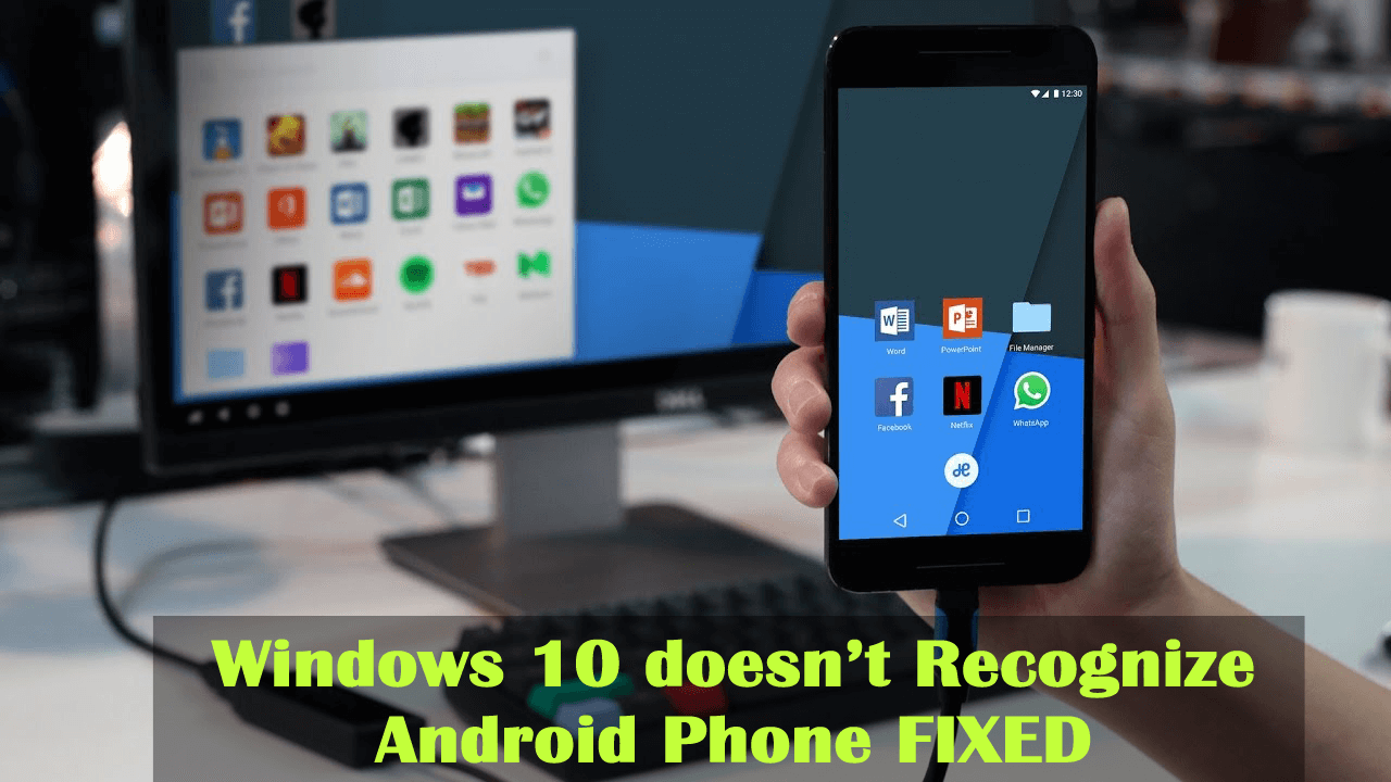 Fixa Windows 10 känner inte igen Android-telefon [EXPERTGUIDE]