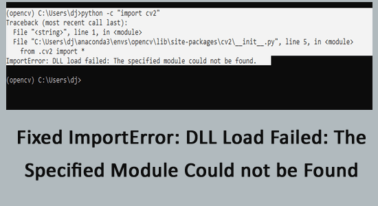 Виправлена ​​помилка ImportError: помилка завантаження DLL: указаний модуль не знайдено