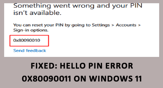 OPRAVENÉ: Hello PIN Error 0x80090011 ve Windows 11