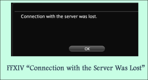 Виправлено: FFXIV «З’єднання з сервером було втрачено»