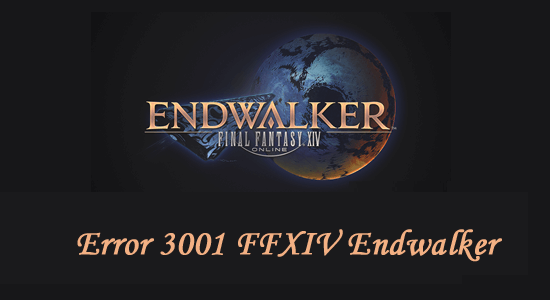 7 enkla korrigeringar för Error 3001 FFXIV Endwalker