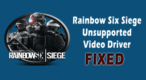 4 triky, jak vyřešit problém s nepodporovaným ovladačem videa Rainbow Six Siege