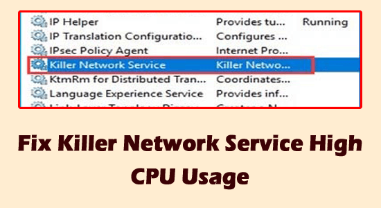 Killer Network Service Høy CPU-bruk [DETALJERT GUIDE]