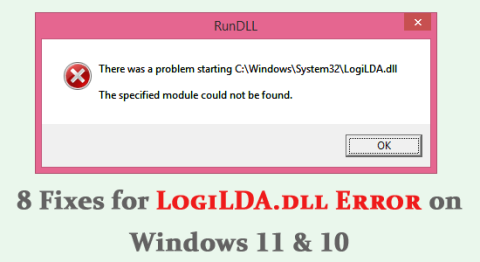 8 rettelser for LogiLDA.dll-feil på Windows 11 og 10