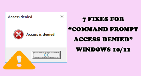 7 korrigeringar för Kommandotolk åtkomst nekad Windows 10/11