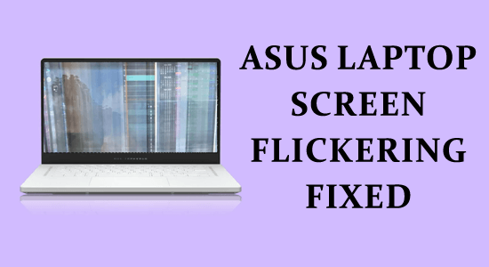 Asus bärbar dator flimmer skärm?  6 sätt att fixa det snabbt