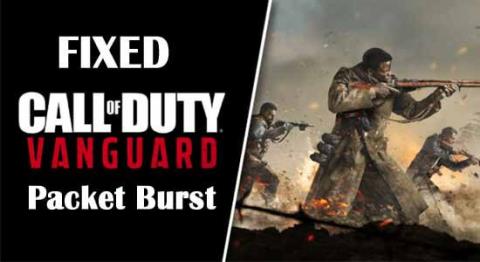 6 rettelser for Packet Burst Vanguard Call of Duty-feil