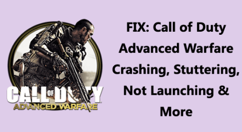 FIX: Call of Duty Advanced Warfare kraschar, stammar, startar inte och mer