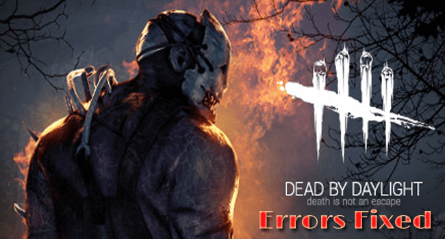 [OPRAVENÉ] Dead by Daylight Errors, crashing, not launch, performance and more