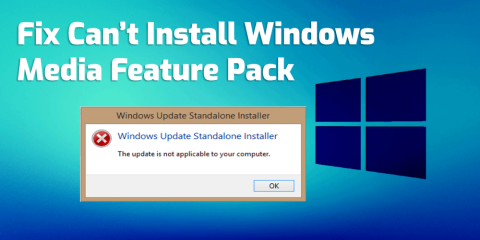 Slik løser du Kan ikke installere Windows Media Feature Pack [6 enkle triks]