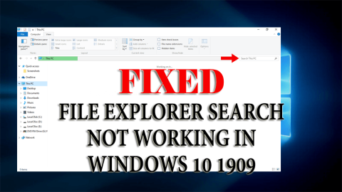 Så här fixar du File Explorer Search som inte fungerar i Windows 10 1909