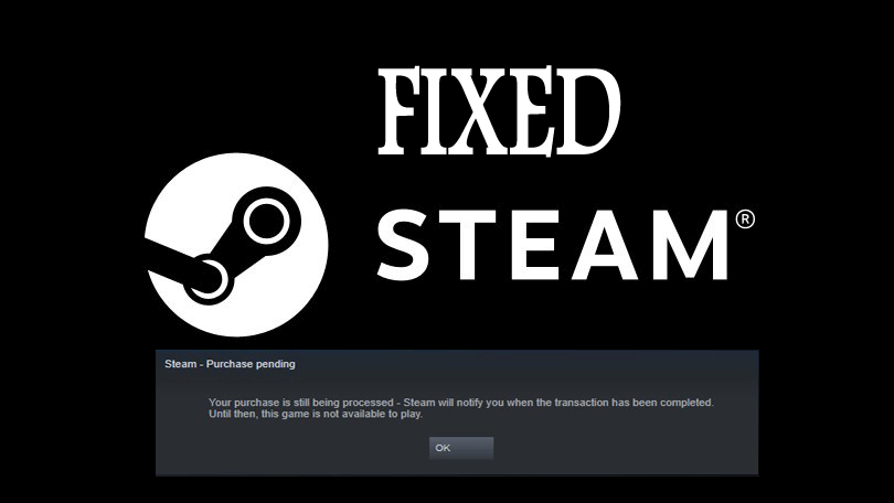 Åtgärda väntande transaktions Steam-fel [BÄSTA LÖSNINGAR]