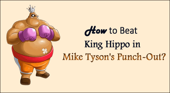 Hvordan slå King Hippo i Mike Tysons Punch-Out enkelt?