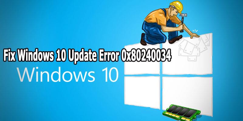 [Вирішено] Як виправити помилку оновлення Windows 10 0x80240034?