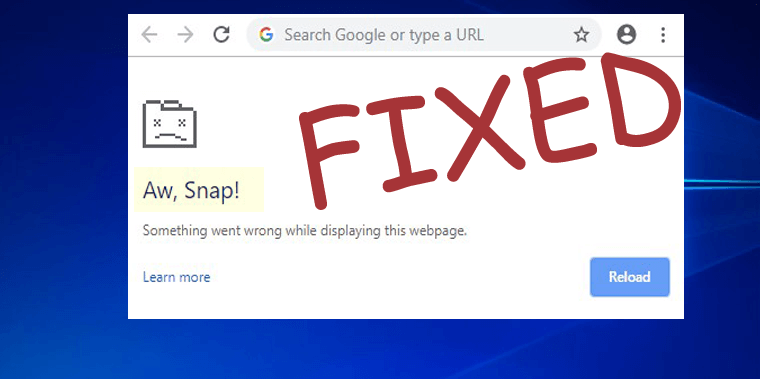 FIKSET: Google Chrome Aw, Snap!  Noe gikk galt feil på Windows 10