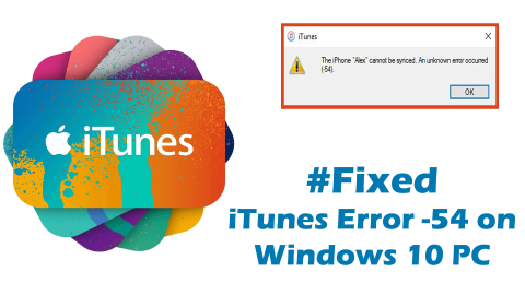 Як ефективно виправити помилку iTunes -54 у Windows 10?