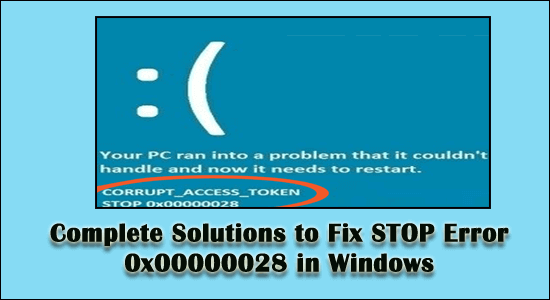 Kompletné riešenia na opravu chyby STOP 0x00000028 v systéme Windows