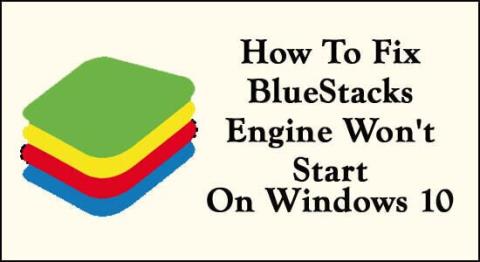 Hogyan javítható ki, hogy a BlueStacks Engine nem indul el Windows 10 és Mac rendszeren?