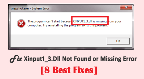 [8 nejlepších oprav] Oprava Xinput1_3.Dll Not Found or Missing Error ve Windows