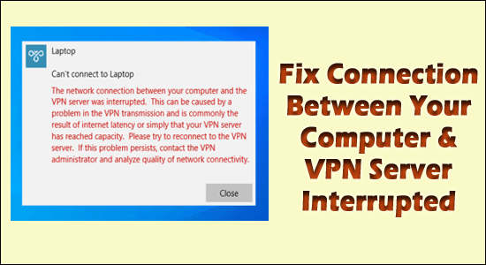 Виправте переривання з’єднання між комп’ютером і сервером VPN