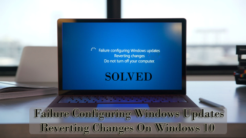 Rett opp feilen Feil ved å konfigurere Windows-oppdateringer tilbakestilling av endringer på Windows 10