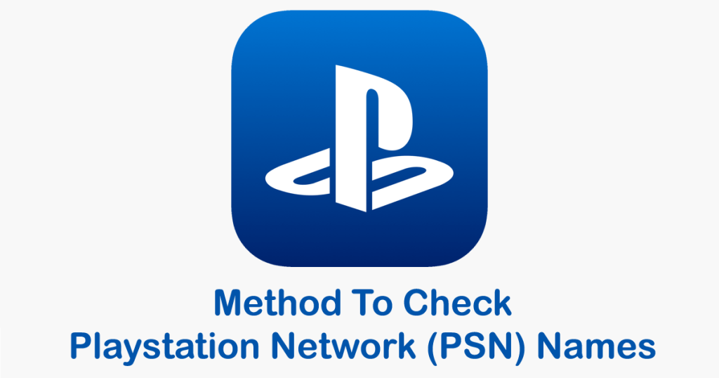 5 nejlepších metod kontroly názvů Playstation Network (PSN)