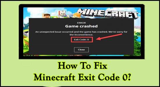 Виправте помилку Minecraft Exit Code 0 за допомогою 7 простих рішень