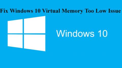 Ako opraviť problém s príliš nízkou virtuálnou pamäťou systému Windows 10 [AKTUALIZOVANÉ]