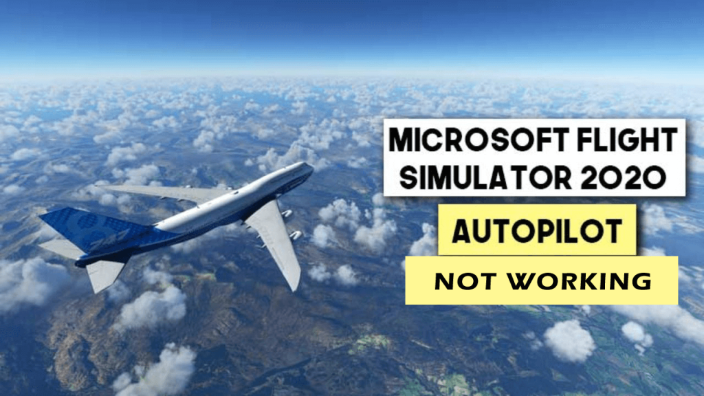 Oprava chýb a chýb Microsoft Flight Simulator 2020 [PLNÝ PRÍRUČKA]