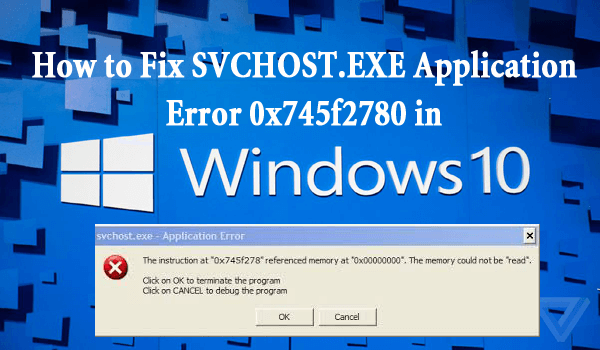 SVCHOST.Exe 0x745f2780 hiba elhárítása Windows 10 rendszerben