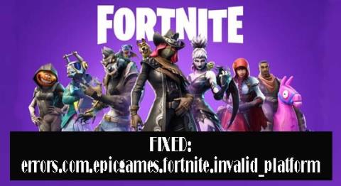 FIXAT: Errors.Com.Epicgames.Fortnite .Invalid_Platform