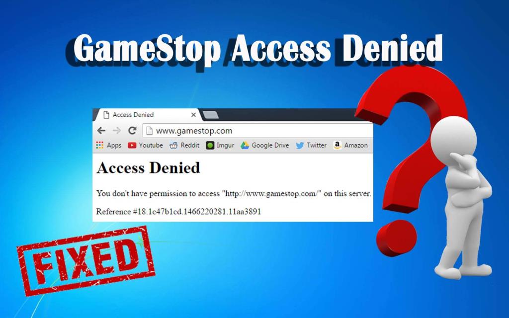 4 beste løsninger for "GameStop Access Denied"-problemet [LØST]