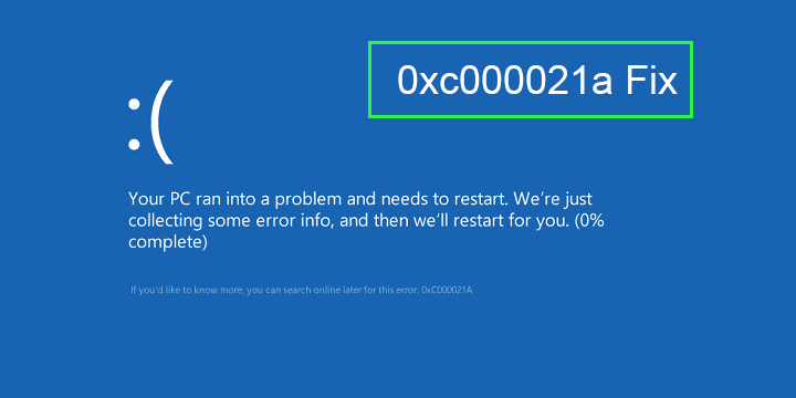 Opravte chybu BSOD 0xc000021a v systéme Windows 10 a 8 [9 rýchlych riešení]