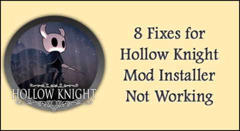 8 javítás a nem működő Hollow Knight Mod telepítőhöz