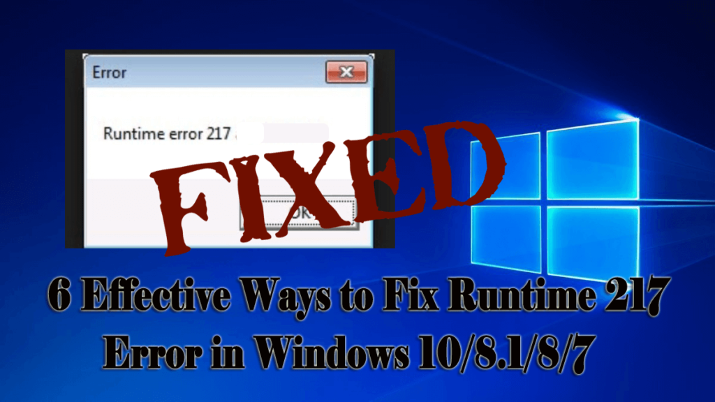 6 effektiva sätt att fixa Runtime 217-fel i Windows 10/8.1/8/7