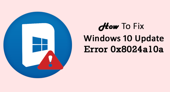 [Løst] Hvordan fikser jeg Windows 10 Update Error 0x8024a10a?