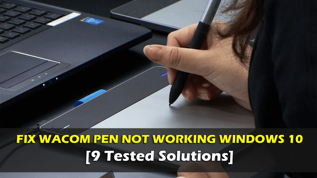 Oprava Wacom Pen nefunguje Windows 10 [9 testovaných řešení]