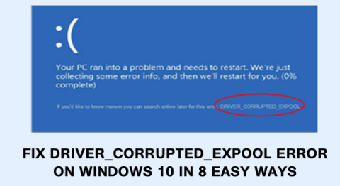 Виправте помилку DRIVER_CORRUPTED_EXPOOL у Windows 10 8 простими способами