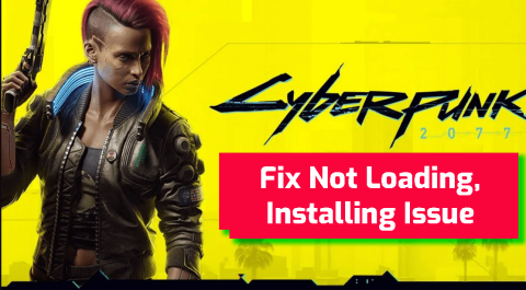 Fixa Cyberpunk 2077 som inte startar, installationsproblem [fullständig guide]