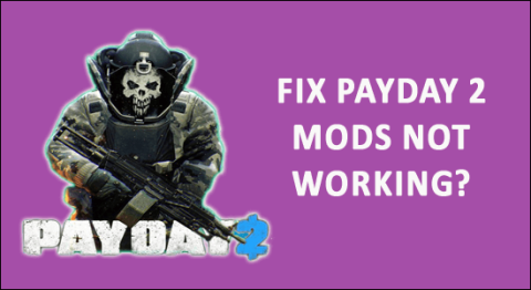 Fikse Payday 2-mods som ikke fungerer? [Testede løsninger]